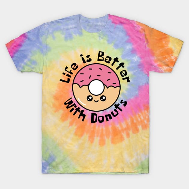 Life Is Better With Donuts Funny T-Shirt by DesignArchitect